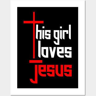 THIS GIRL LOVES JESUS Posters and Art